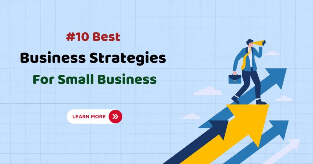 10 Best Business Strategies for Small Businesse That You Must Apply