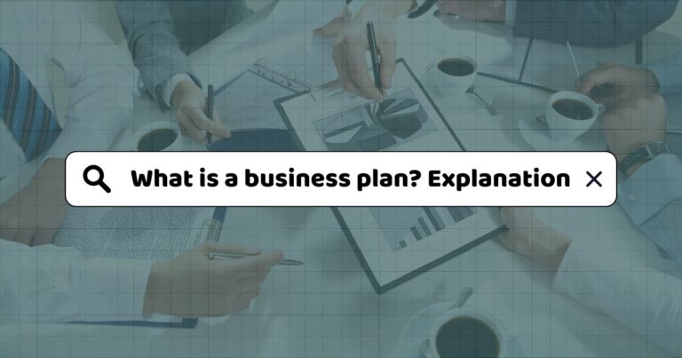 What is a business plan? Explanation and examples