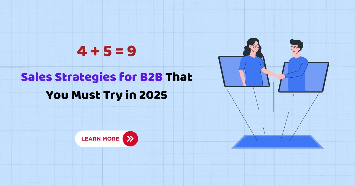 Sales Strategies for B2B That You Must Try in 2025